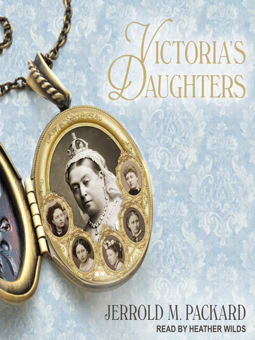 Title details for Victoria's Daughters by Jerrold M. Packard - Wait list